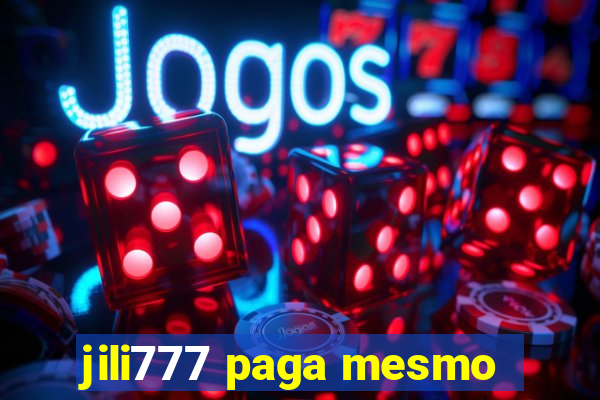 jili777 paga mesmo